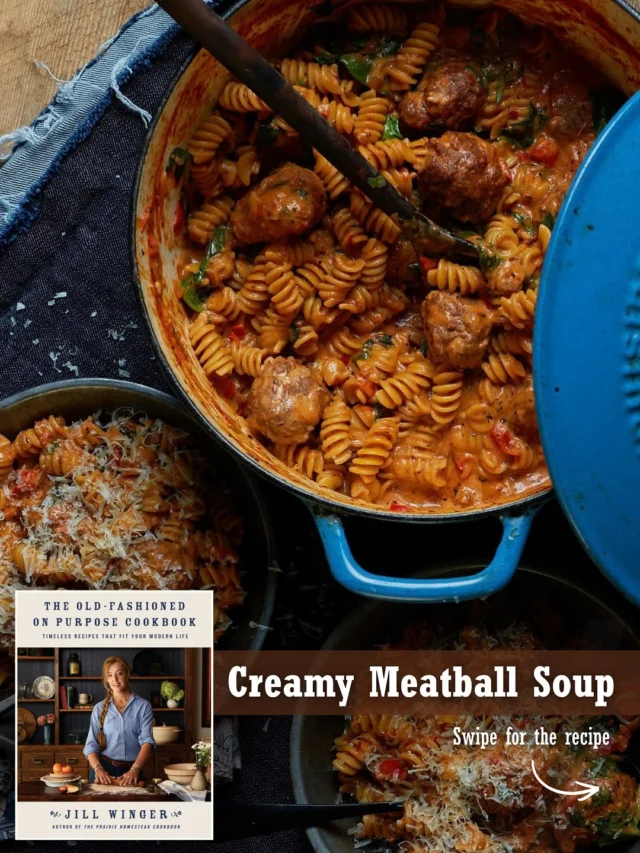 Now that fall is officially here, we’re so excited to cook from @jill.winger’s forthcoming cookbook, THE OLD-FASHIONED ON PURPOSE COOKBOOK!Swipe to save the recipe for Jill’s delicious Creamy Meatball Soup and make it for dinner this week!Featuring over 100 new recipes, guides, tips, and tricks from the homesteading tradition, THE OLD-FASHIONED ON PURPOSE COOKBOOK is hitting shelves on October 6! Preorder your copy today!
